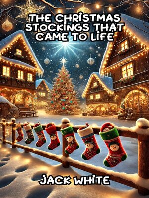 cover image of The Christmas Stockings That Came to Life